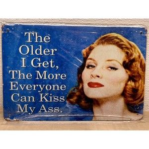 Vintage Retro Cover Girl Humor Lady Jokes The Older I get Tin Sign Wall Decor